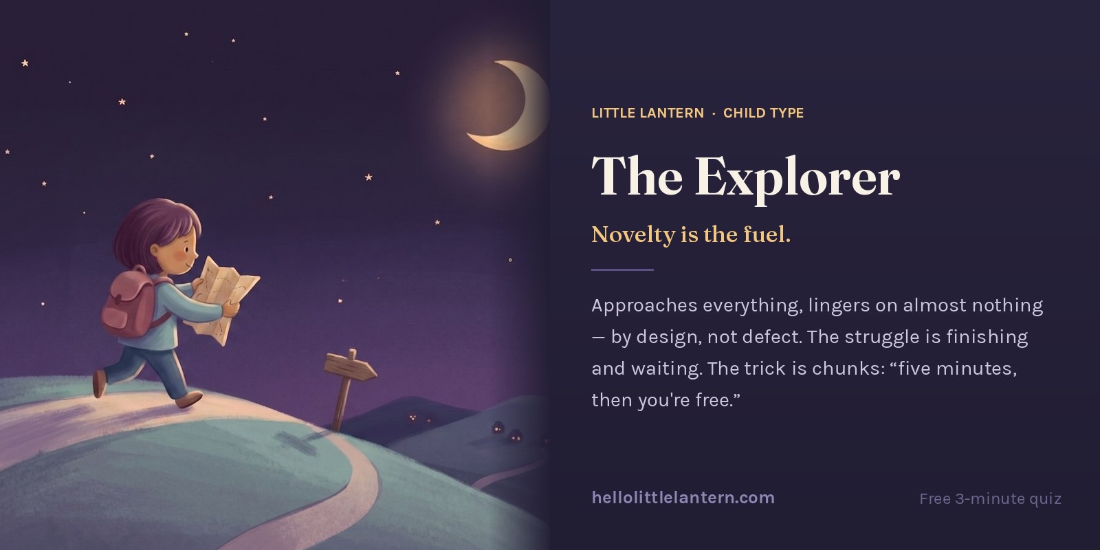 The Explorer child type — novelty is the fuel. Approaches everything, lingers on almost nothing, by design not defect. Illustration of a child with a map and backpack on a moonlit hill.